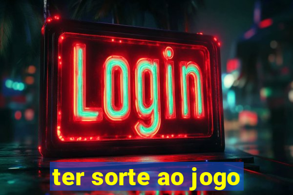 ter sorte ao jogo
